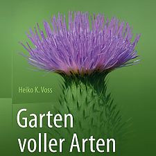 Heiko K. Voss: Artenvielfalt im naturbelassenen Garten. Eine Entdeckungsreise
